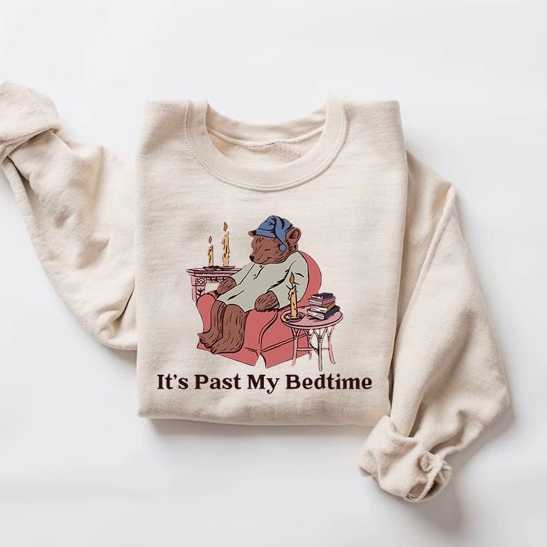 It’s Past My Bedtime Shirt, Fu …