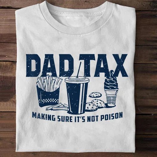 Funny Dad Graphic T-Shirt, Dad Tax W …