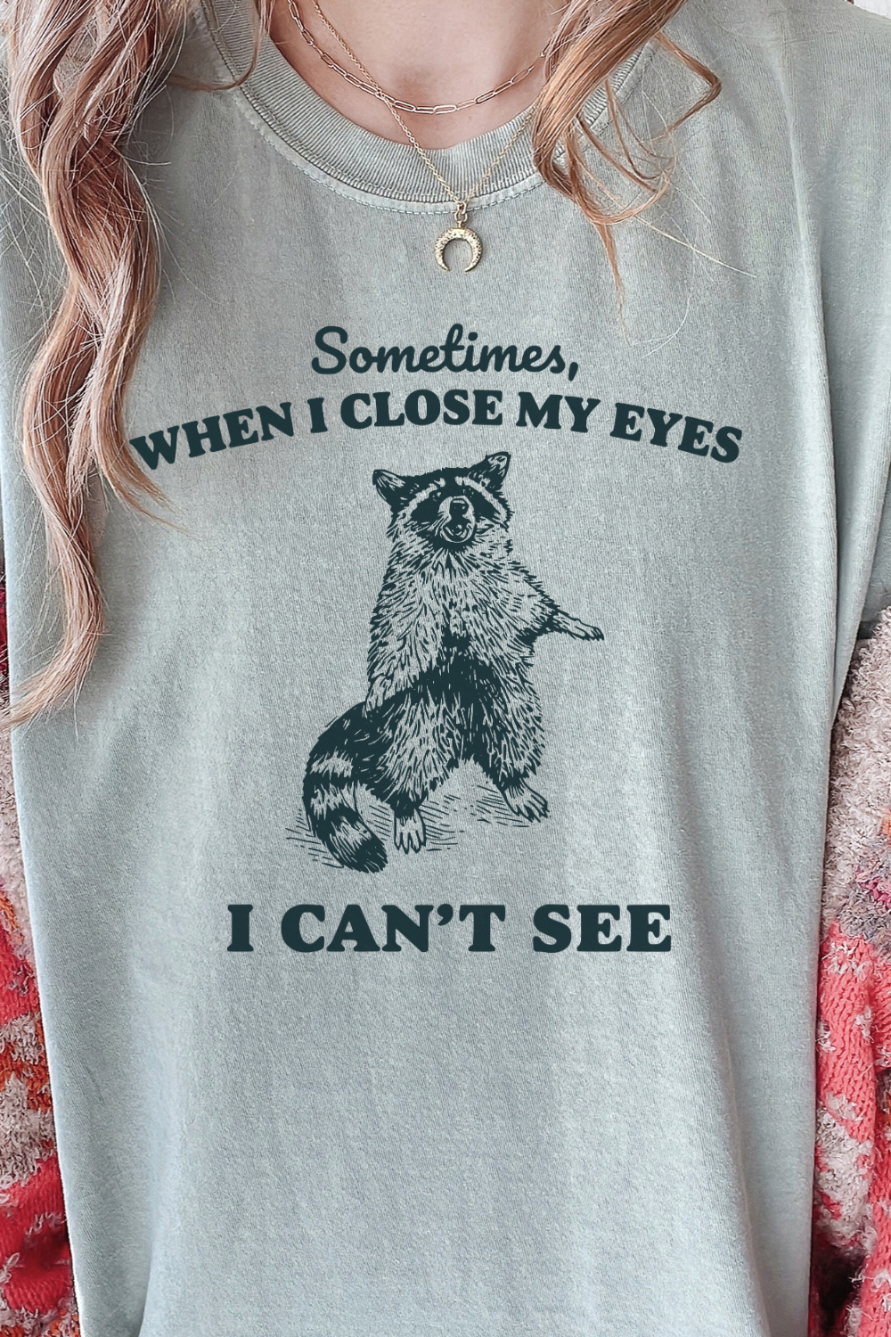 Sometimes When I Close My Eyes I Can …