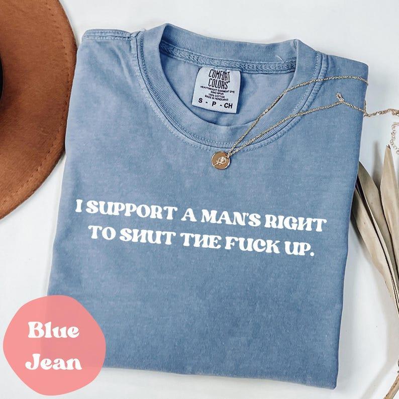 Comfort Colors I Support A Man Right …