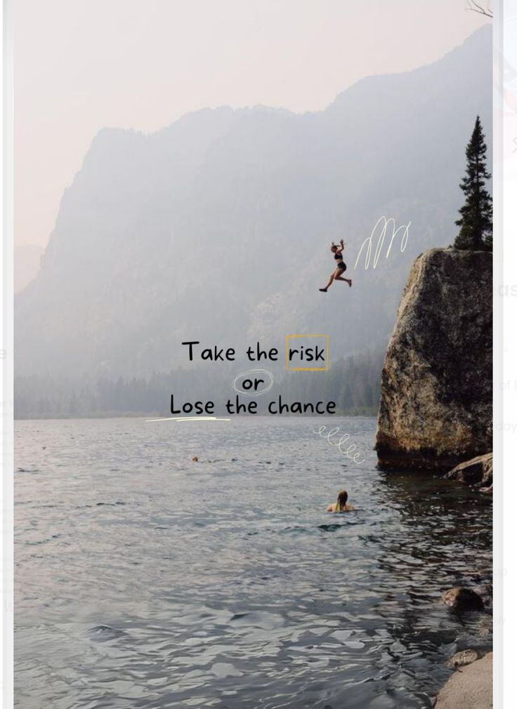 Take the Risk or Lose the Chance Pos …