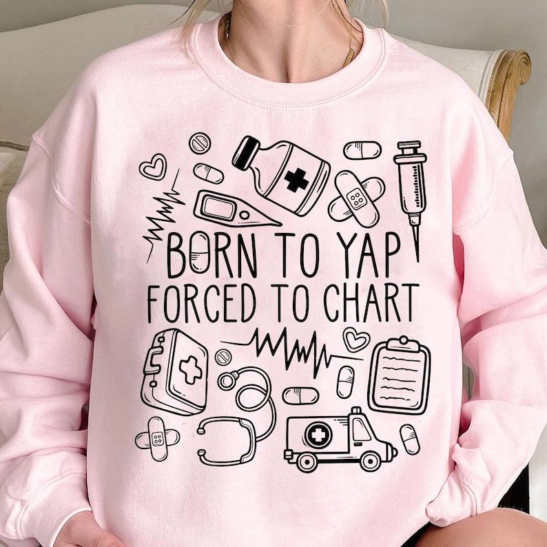 Born To Yap Forced To Chart Sweatshi &hellip;