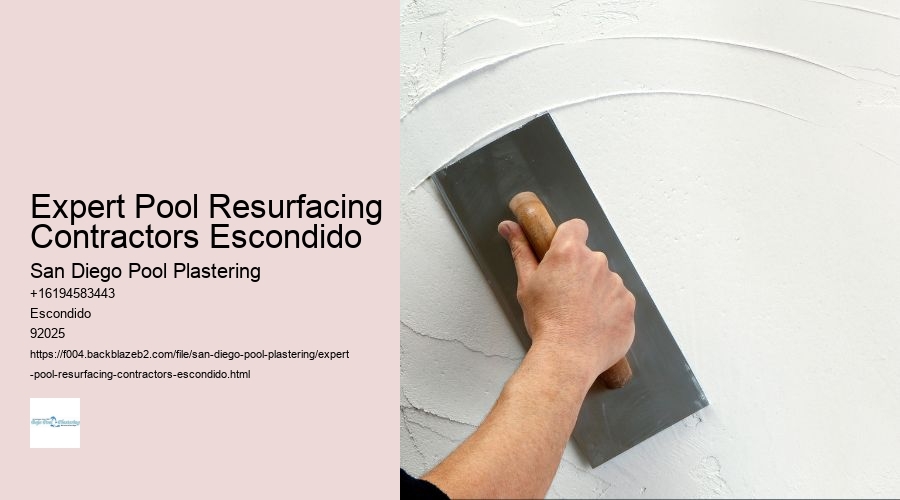 Expert Pool Resurfacing Contractors Escondido