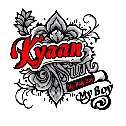 Son's Name Kiyaan With Neo Traditional Tattoo Design With Some Red Color Text My Baby Boy