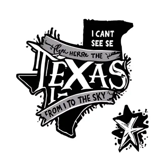 Texas Star With Words I Cant See Texas From Here To The Sky