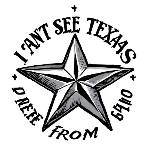 Texas Star With Words I Cant See Texas From Here