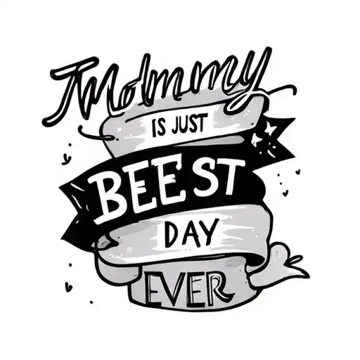 Mommy Today Is Just The Best Day Ever In Banners