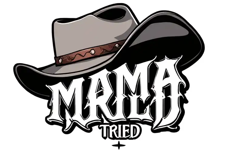 Western Font That Says Mama Tried With A Cowboy Hat On Top