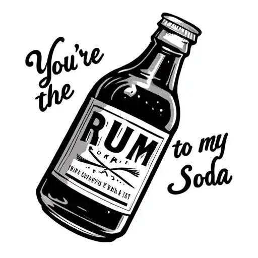Soda Can With Rum Bottle With Script Saying You're The Rum To My Soda