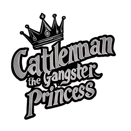The Words Cattleman The Gangster Princess With A Crown In Fancy Writing