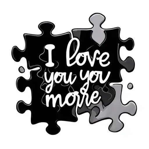 Puzzle Pieces Saying I Love You More