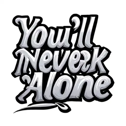 You'll Never Walk Alone Lettering