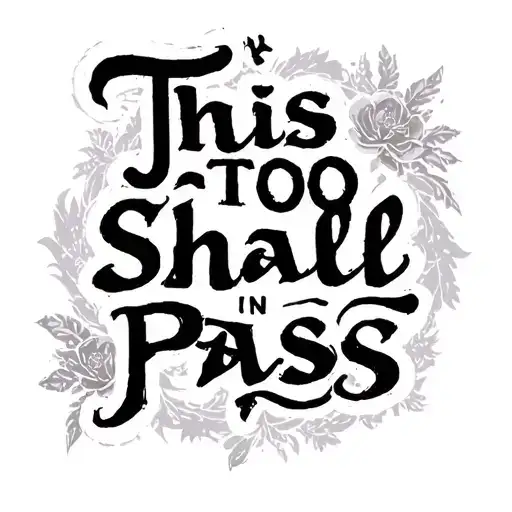 This Too Shall Pass In Script