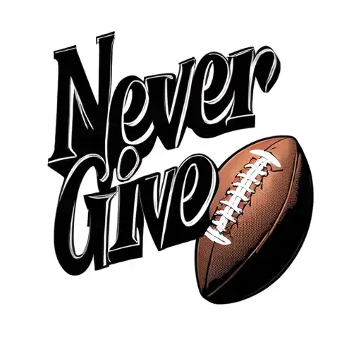 Text Never Give Up With Football Ball On The Wrist