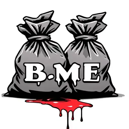 Word Bme And Money Bags With Blood Dripping Blood