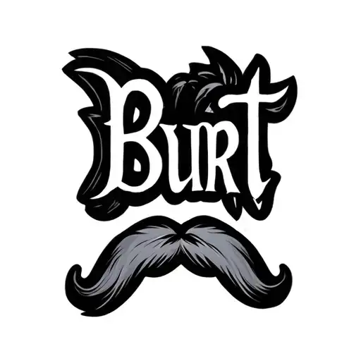 The Word 'Burt' In The Shape Of A Moustache Instead