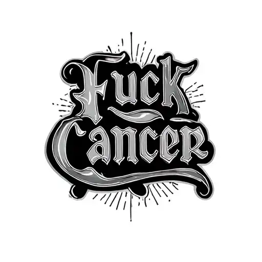 Fuck Cancer Text In Maldito Font No Skull Just Text