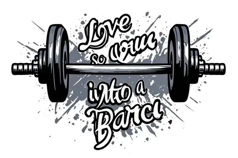 I Love You So Much Into A Barbell Made