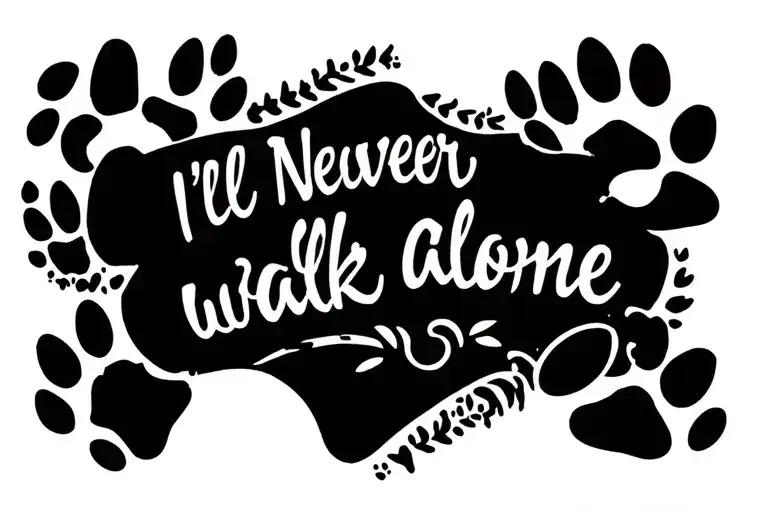 I'll Never Walk Alone Quote Paw Prints Leading
