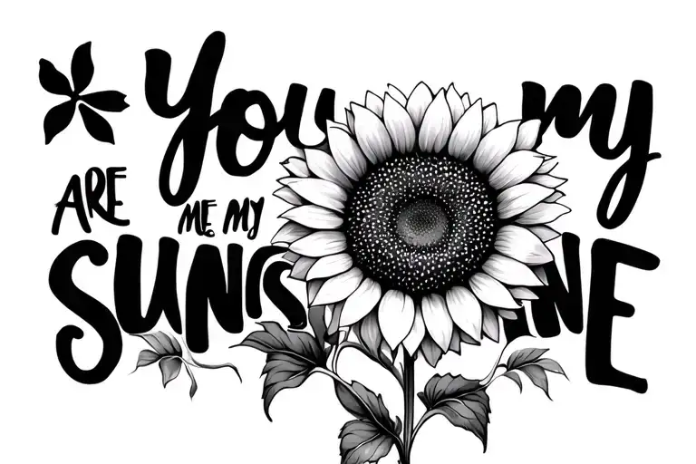 You Are My Sunshine With Small Sunflower Blooming