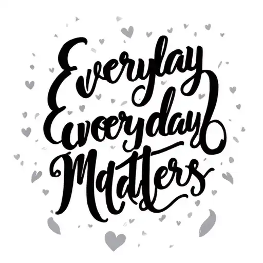 Everyday Matters Cute And Script