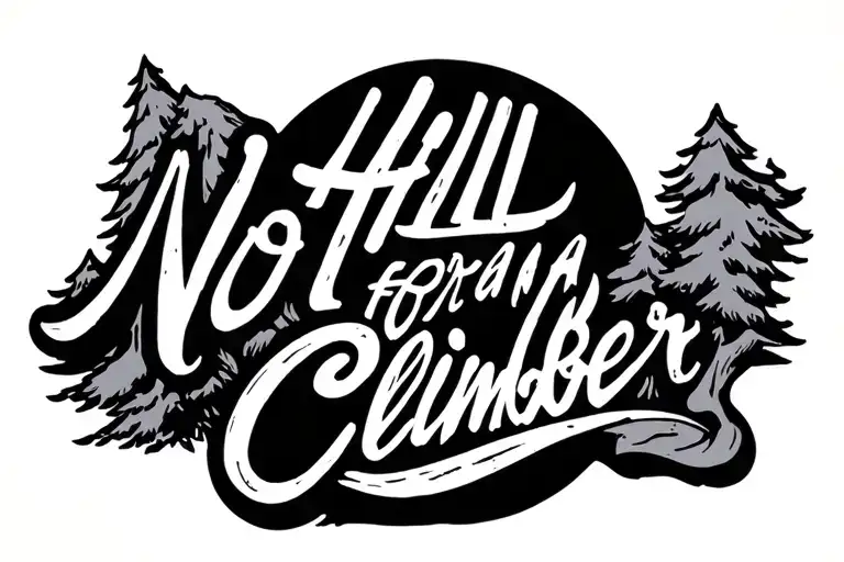 Lettering No Hill For A Climber