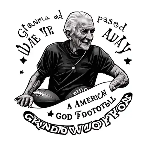 Grandma Passed Away Date God And American Football