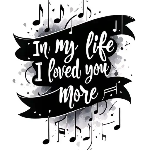 The Words In My Life I Loved You More Music Notes Floating