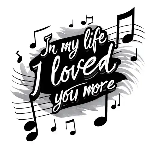 For A Woman The Words In My Life I Loved You More Music Notes Floating