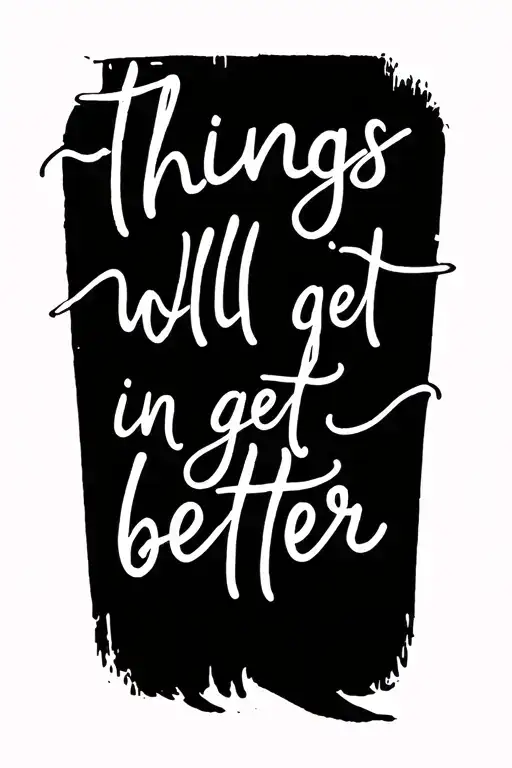 Things Will Get Better In Cursive Font