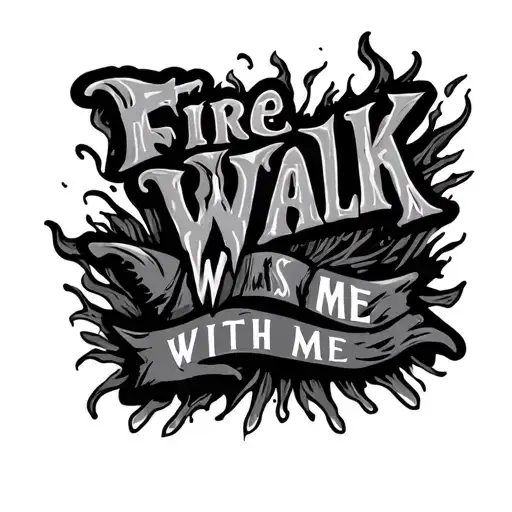 Text In Hand That Says Fire Walk With Me