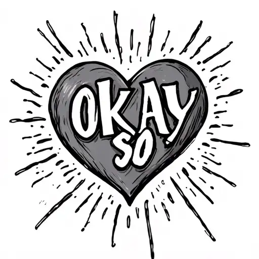 Heart With The Words Okay So