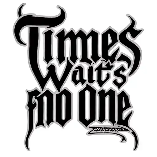 Gothic Text 'Times Waits For No One' Incorporated Into The Design