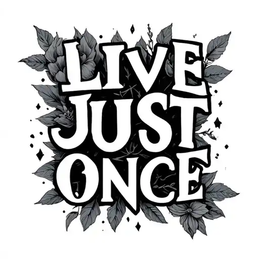 Live Just Once