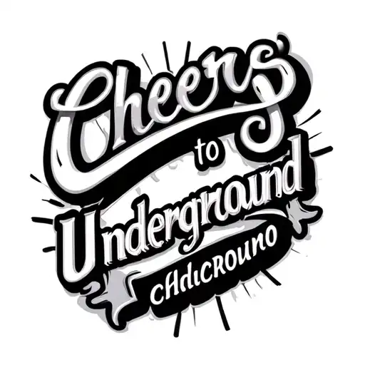 Cheers To Underground Text Chicano Style