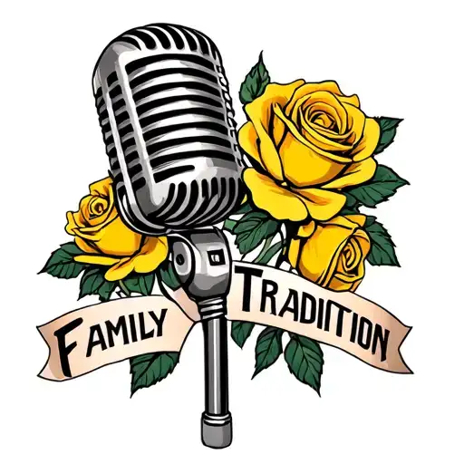 Yellow Roses And Old School Microphone And The Words Family Tradition
