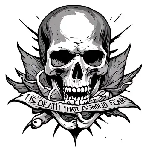 It Is Not Death That A Man Should Fear