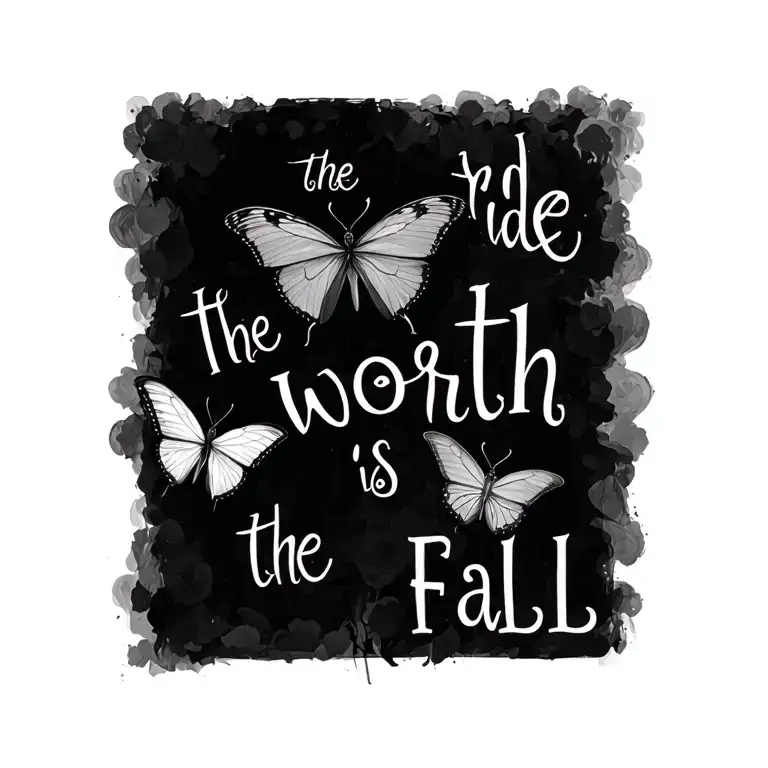 3 Small Butterflies With Words The Ride Is Worth The Fall