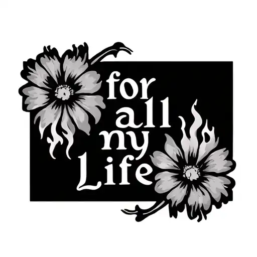 Text For All My Life Tribal Flowers Fire Flames