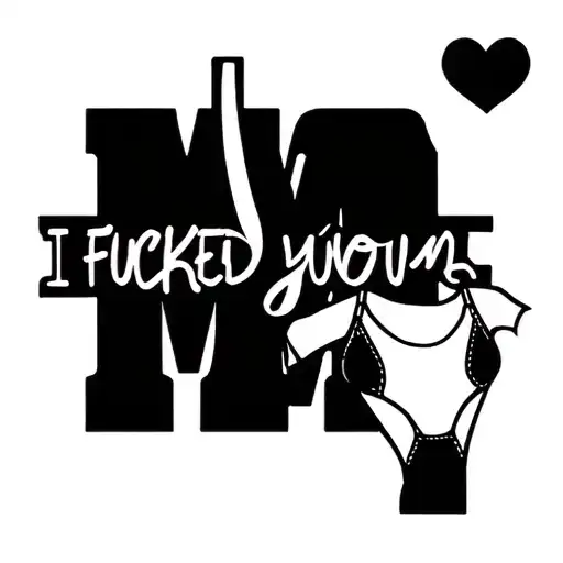 I Fucked Your Mom In Black Cursive And A Thong Handing On The M In Mom