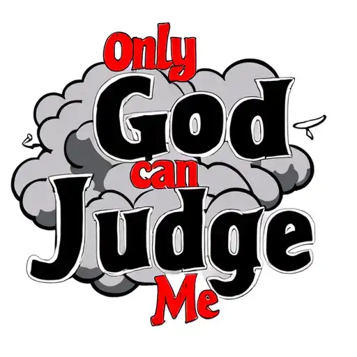 Only God Can Judge Me Top To Bottom With Red Lettering And Clouds For