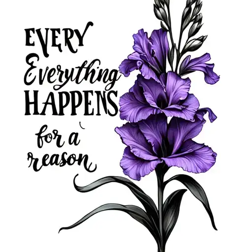 Gladiolus Violet With Words Everything Happens For A Reason For Rib
