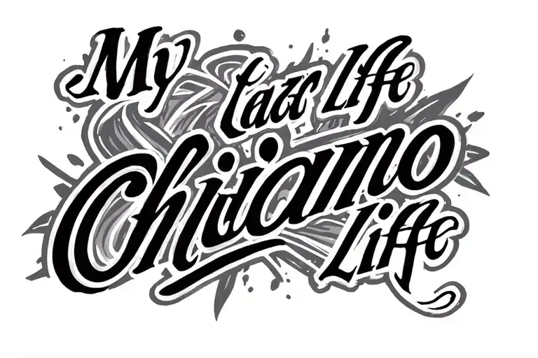 My Crazy Life Chicano Text Tattoo Design