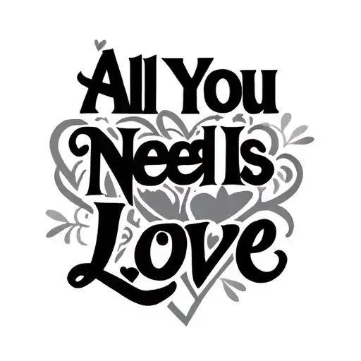 All You Need Is Love