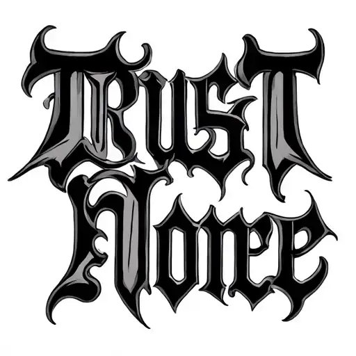 Trust None Written In Old English Letters