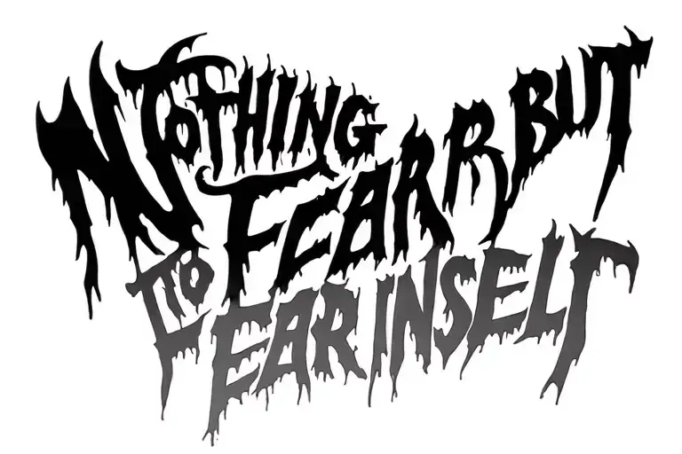 Nothing To Fear But Fear Itself Text