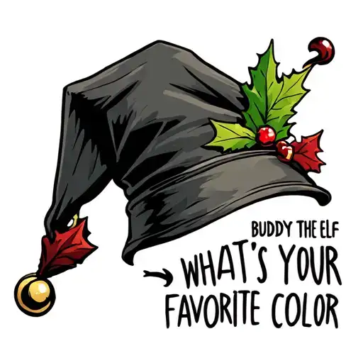 A Elf Hat With A Quote - Buddy The Elf What's Your Favorite Color Around The Hat