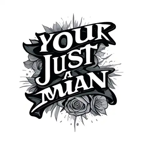 Your Just A Man Sentence