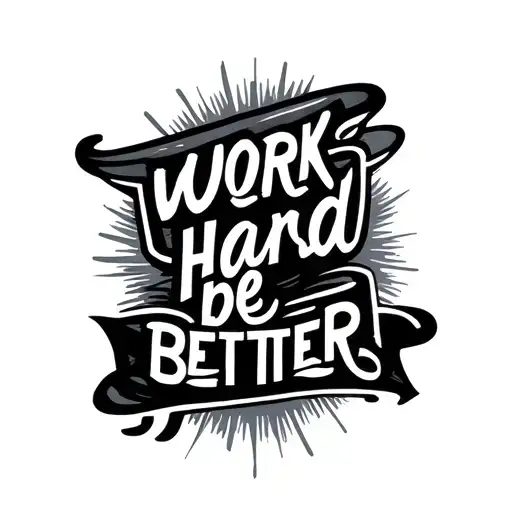 Work Hard Be Better