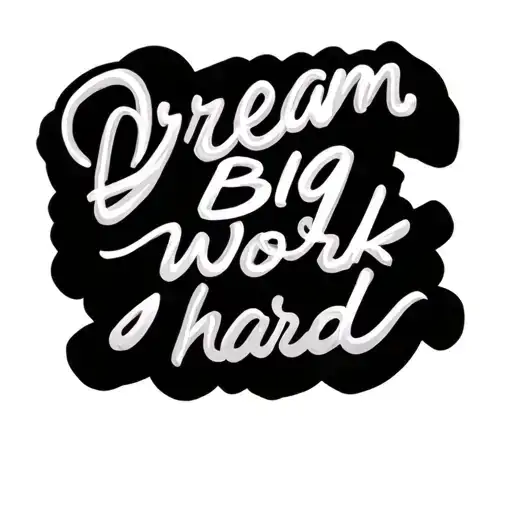 Dream Big Work Hard Cursive Text